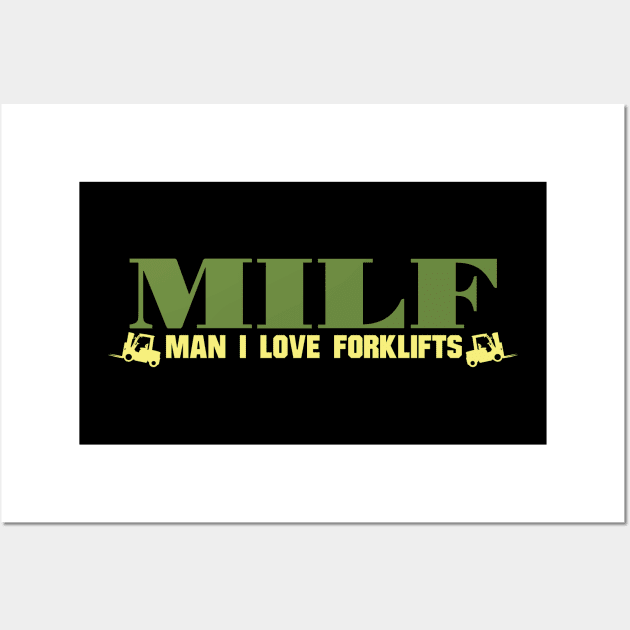 MILF Man I Love Forklifts Wall Art by pako-valor